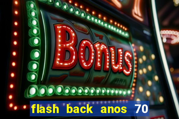 flash back anos 70 80 90 internacional download